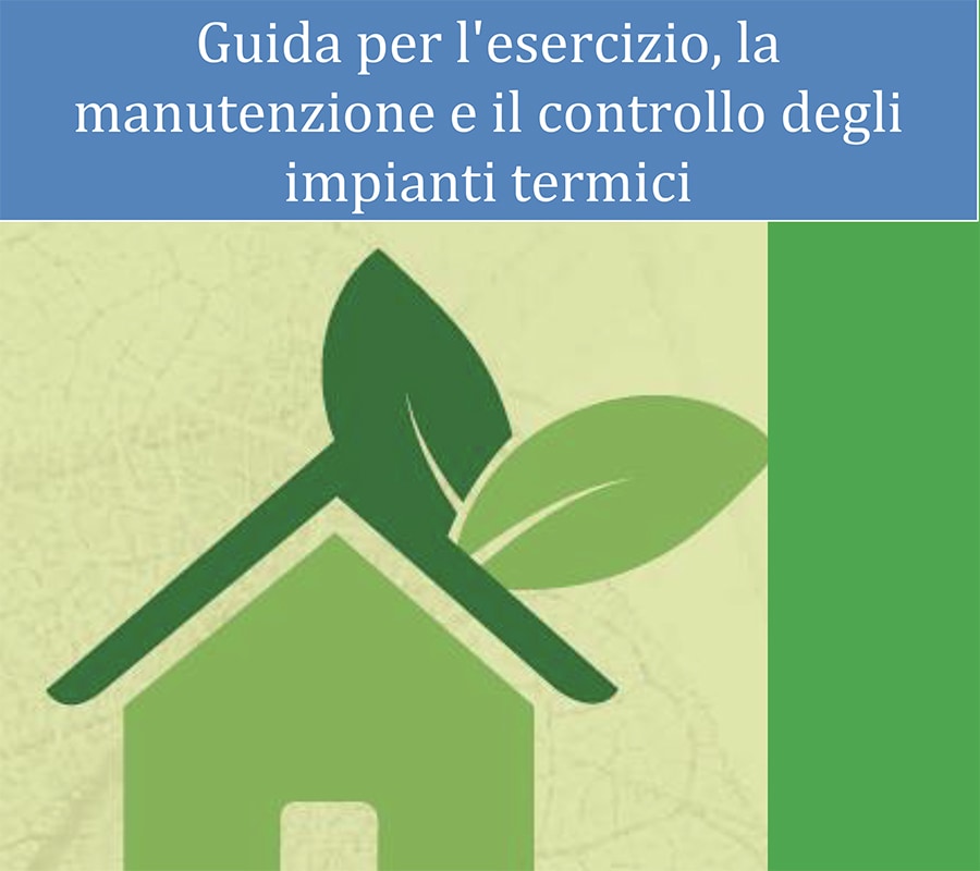 Vademecum per il cittadino: guida per l’esercizio, manutenzione e controllo degli impianti termici